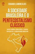 A Sociedade Brasileira e o Pentecostalismo Clássico