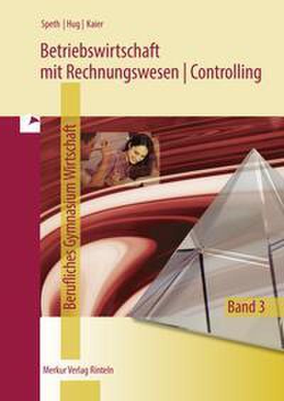 Betriebswirtschaft mit Rechnungswesen - Controlling
