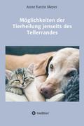 Möglichkeiten der Tierheilung jenseits des Tellerr
