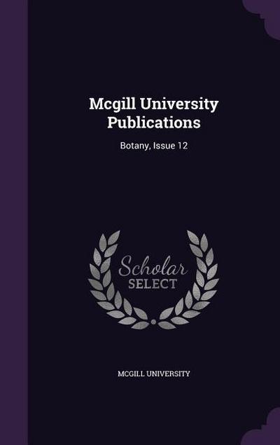 Mcgill University Publications: Botany, Issue 12