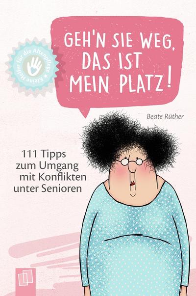 Kleine Helfer für die Altenpflege - Geh’n Sie weg, das ist mein Platz!
