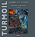 Albrecht Gehse - Turmoil: 50 Pictures of the World - A Cycle