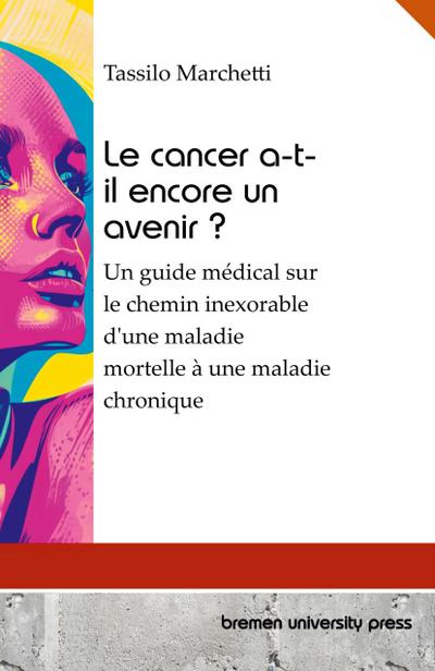 Le cancer a-t-il encore un avenir ?