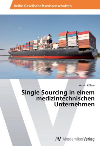 Single Sourcing in einem medizintechnischen Unternehmen