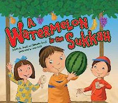 Rouss, S: Watermelon in the Sukkah
