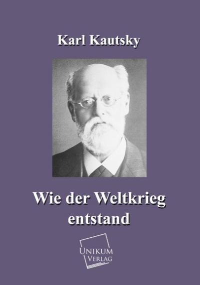 Wie der Weltkrieg entstand