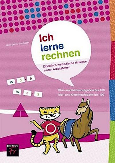 Ich lerne rechnen - Plus- und Minusrechnen bis 100 / Mal- und Geteiltaufgaben bis 100, Lehrerheft