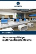 Anpassungsfähige, multifunktionale Räume
