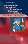 Color Me White: Naturalism/Naturalization in American Literature