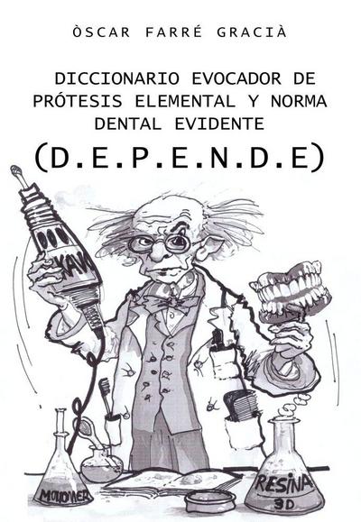 Diccionario evocador de prótesis elemental y norma dental evidente (D.E.P.E.N.DE.)