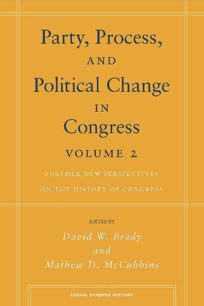 Party, Process, and Political Change in Congress, Volume 2