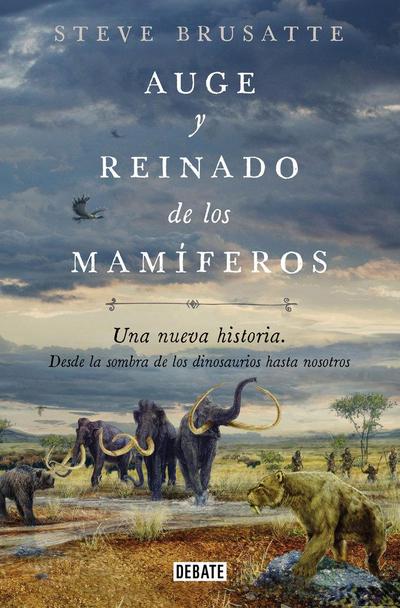 Auge Y Reinado de Los Mamíferos / The Rise and Reign of the Mammals