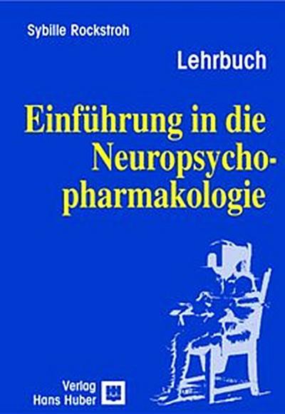 Einführung in die Neuropsychopharmakologie