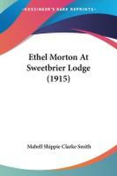 Ethel Morton At Sweetbrier Lodge (1915) - Mabell Shippie Clarke Smith