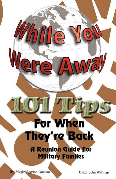 While Your Were Away - 101 Tips For When They’re Back - A Military Family Reunion Handbook