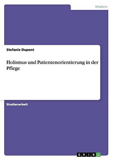 Holismus und Patientenorientierung in der Pflege
