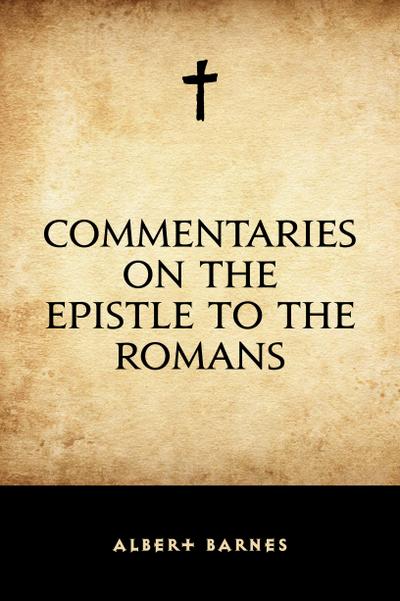Commentaries on the Epistle to the Romans