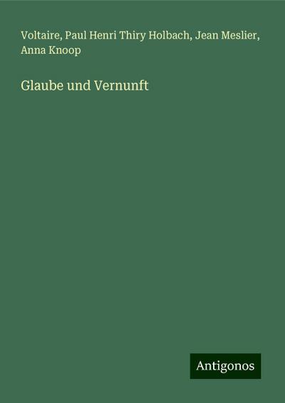 Voltaire: Glaube und Vernunft