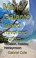 Marie Galante Island Travel and Tourism