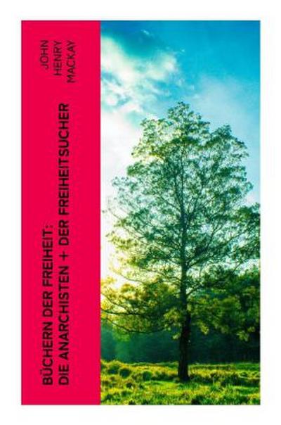 Büchern der Freiheit: Die Anarchisten + Der Freiheitsucher