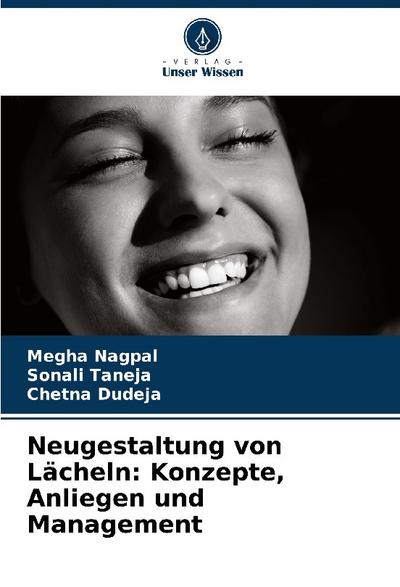 Neugestaltung von Lächeln: Konzepte, Anliegen und Management