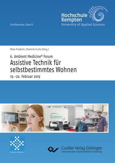 6. Ambient Medicine® Forum "Assistive Technik für selbstbestimmtes Wohnen" (Band 6)