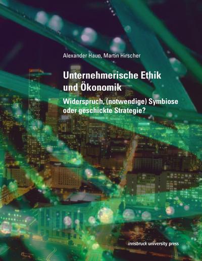 Unternehmerische Ethik und Ökonomie
