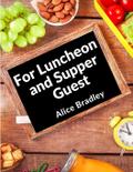 For Luncheon and Supper Guests