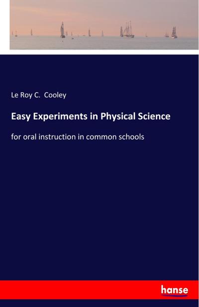 Easy Experiments in Physical Science