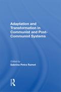 Adaptation and Transformation in Communist and Post-Communist Systems