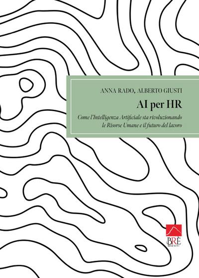 AI per HR come l’intelligenza artificiale sta rivoluzionando le Risorse Umane e il futuro del lavoro