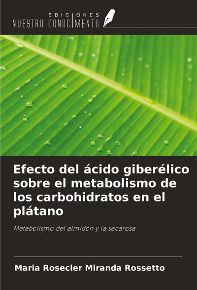 Efecto del ácido giberélico sobre el metabolismo de los carbohidratos en el plátano
