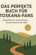 Das perfekte Buch für Toskana-Fans