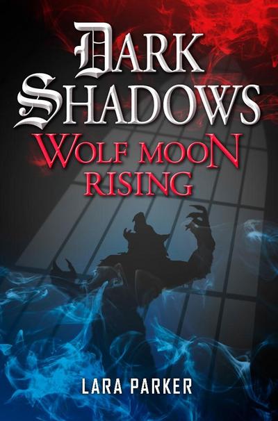 Dark Shadows 3: Wolf Moon Rising
