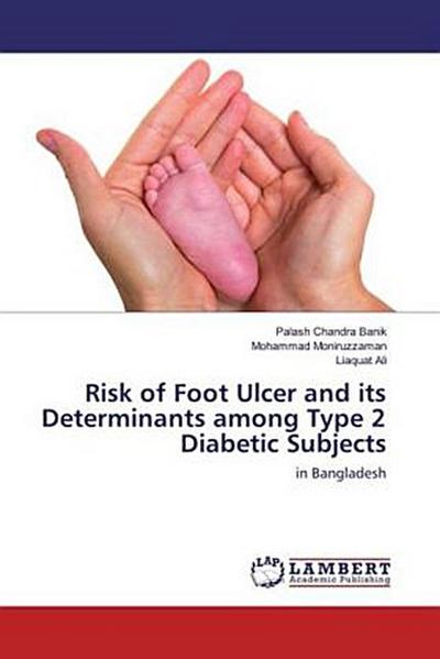 Risk of Foot Ulcer and its Determinants among Type 2 Diabetic Subjects