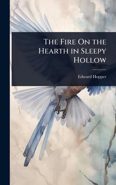 The Fire On the Hearth in Sleepy Hollow