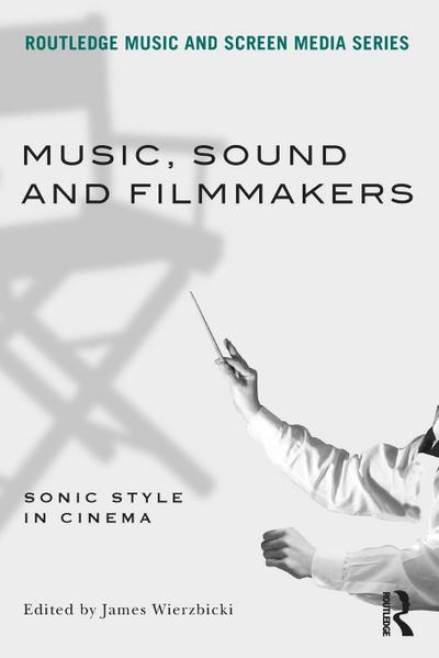 Music, Sound and Filmmakers