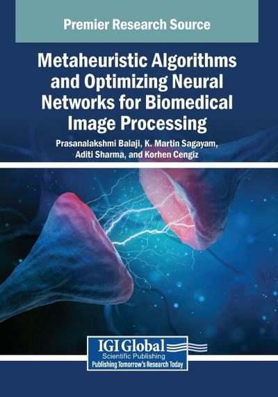 Metaheuristic Algorithms and Optimizing Neural Networks for Biomedical Image Processing