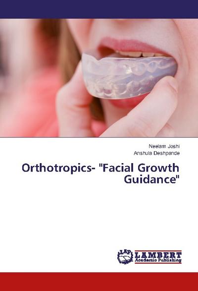 Orthotropics- ’Facial Growth Guidance’