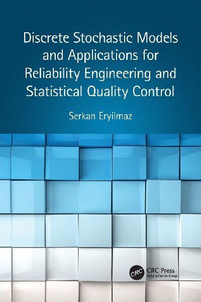 Discrete Stochastic Models and Applications for Reliability Engineering and Statistical Quality Control