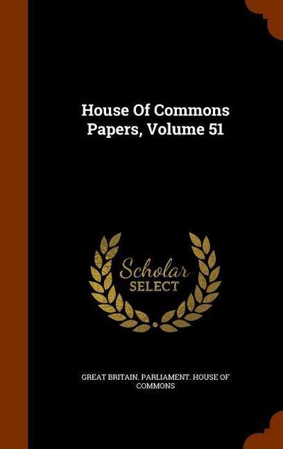 House Of Commons Papers, Volume 51