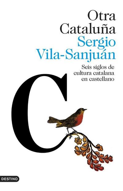 Otra Cataluña : seis siglos de cultura catalana en castellano