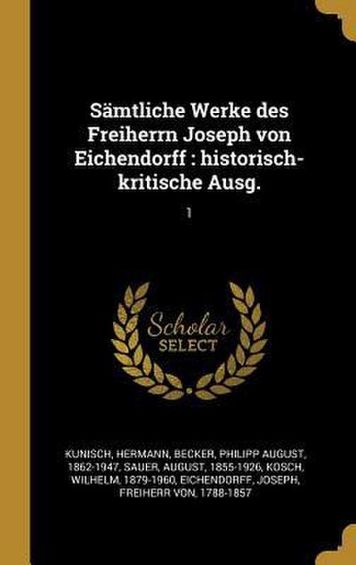 Sämtliche Werke Des Freiherrn Joseph Von Eichendorff: Historisch-Kritische Ausg.: 1