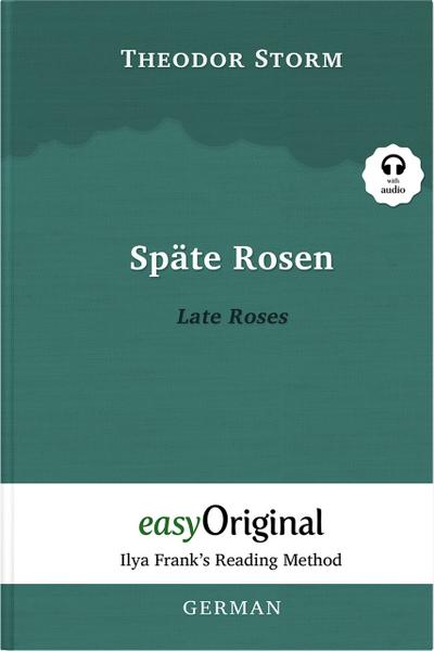 Späte Rosen / Late Roses (with audio-CD) - Ilya Frank’s Reading Method - Bilingual edition German-English