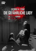 DIE GEFÄHRLICHE LADY von George H. Coxe | Ebook