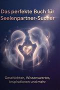 Das perfekte Buch für Seelenpartner-Sucher