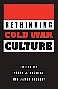 Rethinking Cold War Culture