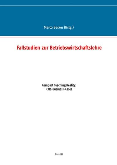 Fallstudien zur Betriebswirtschaftslehre - Band 2