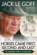 Horses Came First, Second and Last