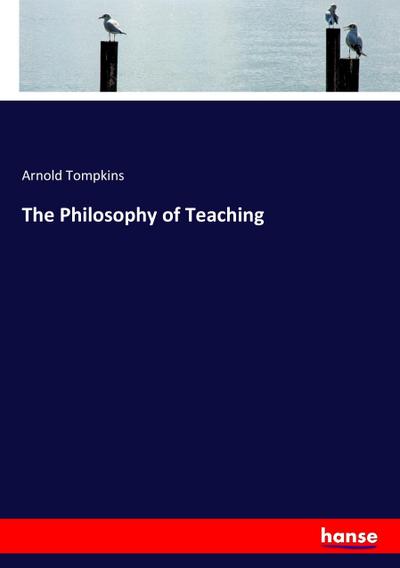 The Philosophy of Teaching